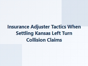 Settling Kansas Left Turn Accident Insurance Claims