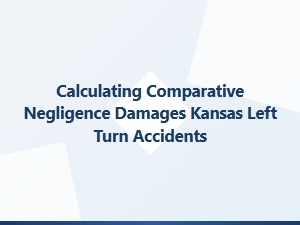 How Kansas Determines Damages in Left Turn Accidents