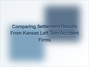 Kansas Left Turn Accident Settlement Comparisons