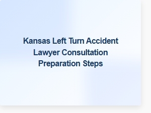 Prepare Your Kansas Left Turn Accident Consultation